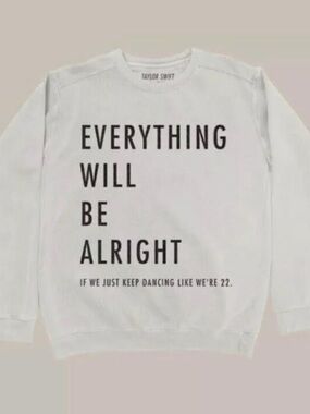 TAYLOR SWIFT [OFFICIAL] - EVERYTHING WILL BE ALRIGHT CREWNECK